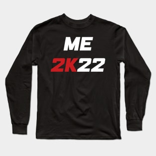 Me 2K22 - Me 2022 (white) Long Sleeve T-Shirt